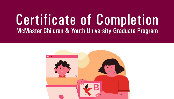 Certificate of Completion. McMaster Children & Youth University Graduate Program